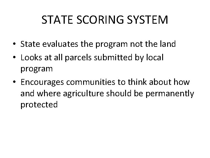 STATE SCORING SYSTEM • State evaluates the program not the land • Looks at