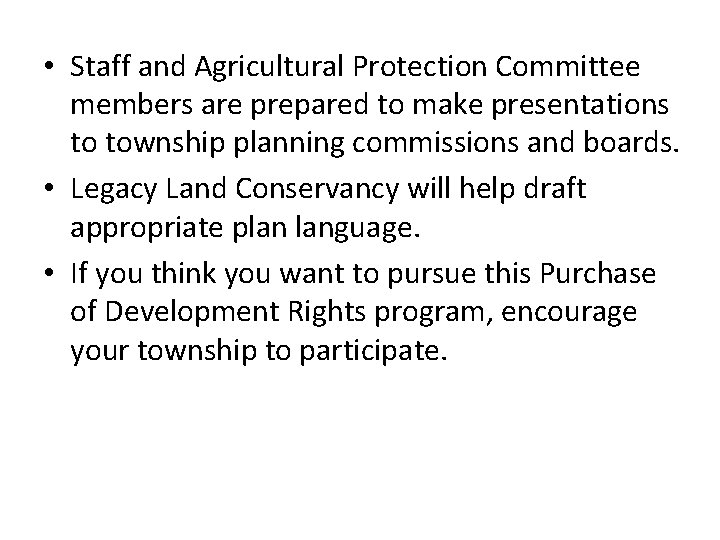  • Staff and Agricultural Protection Committee members are prepared to make presentations to