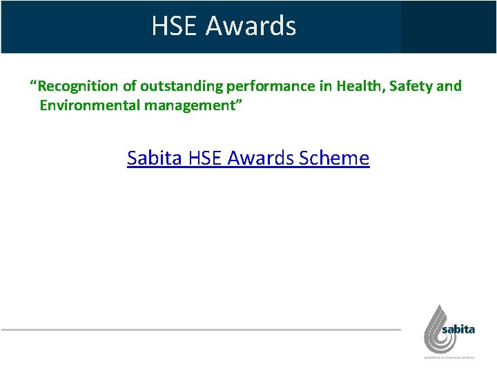 HSE Awards “Recognition of outstanding performance in Health, Safety and Environmental management” Sabita HSE