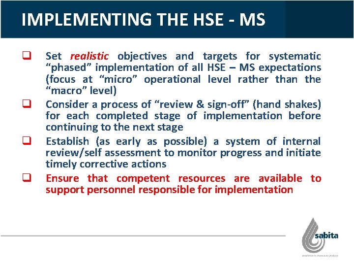 IMPLEMENTING THE HSE - MS q q Set realistic objectives and targets for systematic