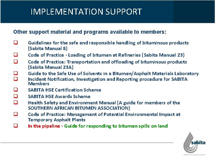 IMPLEMENTATION SUPPORT Other support material and programs available to members: q q q q