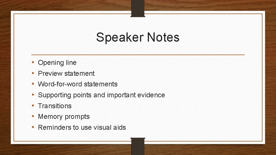 Speaker Notes • • Opening line Preview statement Word-for-word statements Supporting points and important