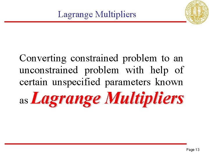 Lagrange Multipliers Converting constrained problem to an unconstrained problem with help of certain unspecified
