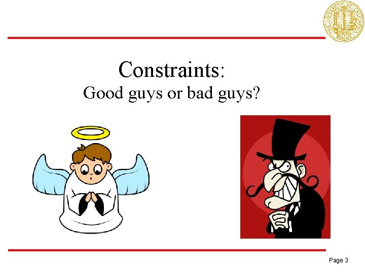 Constraints: Good guys or bad guys? Page 3 