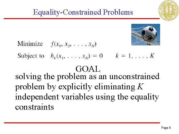 Equality-Constrained Problems GOAL solving the problem as an unconstrained problem by explicitly eliminating K