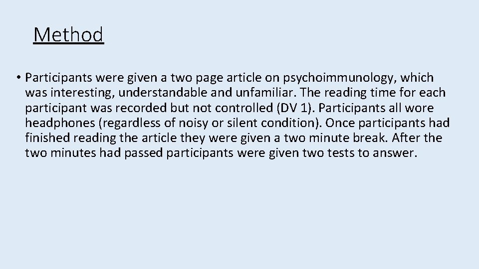 Method • Participants were given a two page article on psychoimmunology, which was interesting,
