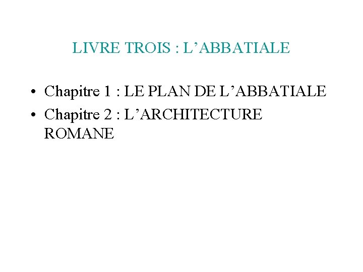 LIVRE TROIS : L’ABBATIALE • Chapitre 1 : LE PLAN DE L’ABBATIALE • Chapitre