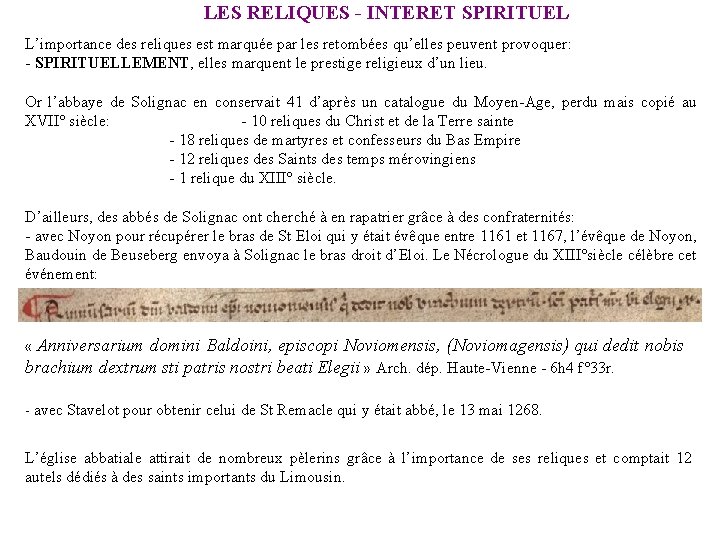 LES RELIQUES - INTERET SPIRITUEL L’importance des reliques est marquée par les retombées qu’elles