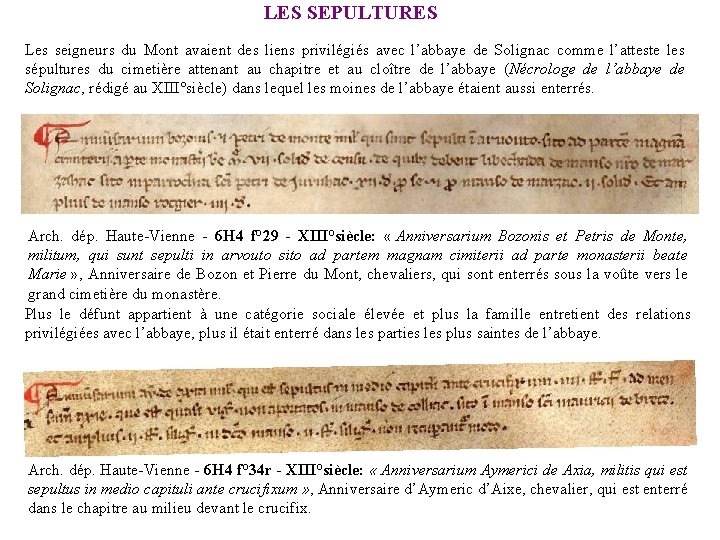 LES SEPULTURES Les seigneurs du Mont avaient des liens privilégiés avec l’abbaye de Solignac