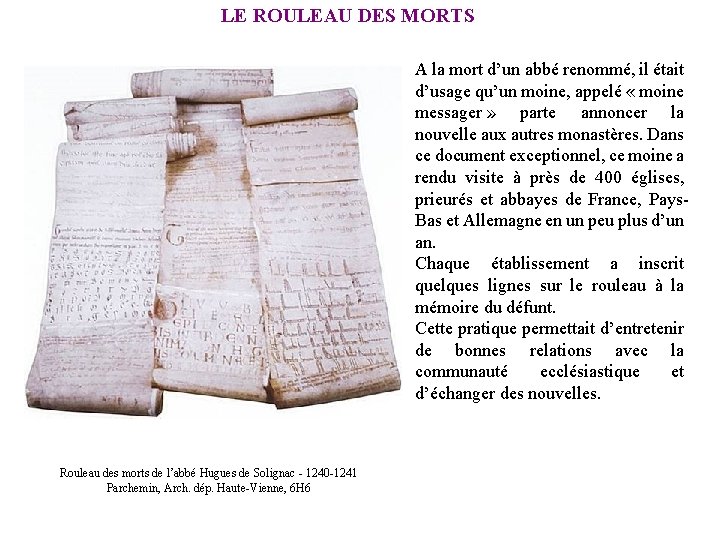 LE ROULEAU DES MORTS A la mort d’un abbé renommé, il était d’usage qu’un