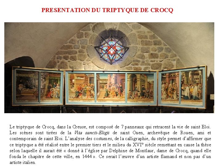 PRESENTATION DU TRIPTYQUE DE CROCQ Le triptyque de Crocq, dans la Creuse, est composé