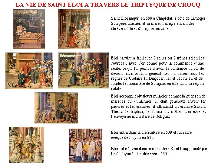 LA VIE DE SAINT ELOI A TRAVERS LE TRIPTYQUE DE CROCQ Saint Eloi naquit