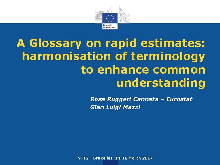 A Glossary on rapid estimates: harmonisation of terminology to enhance common understanding Rosa Ruggeri