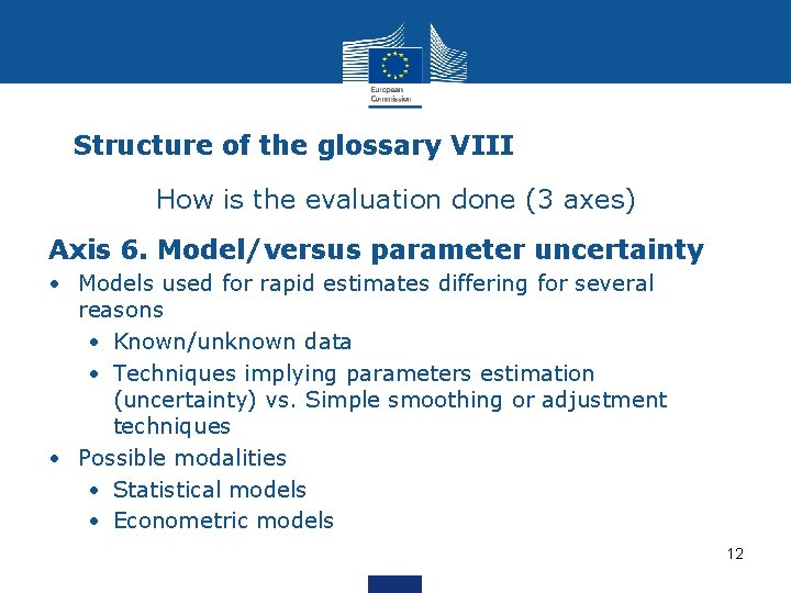 Structure of the glossary VIII How is the evaluation done (3 axes) Axis 6.