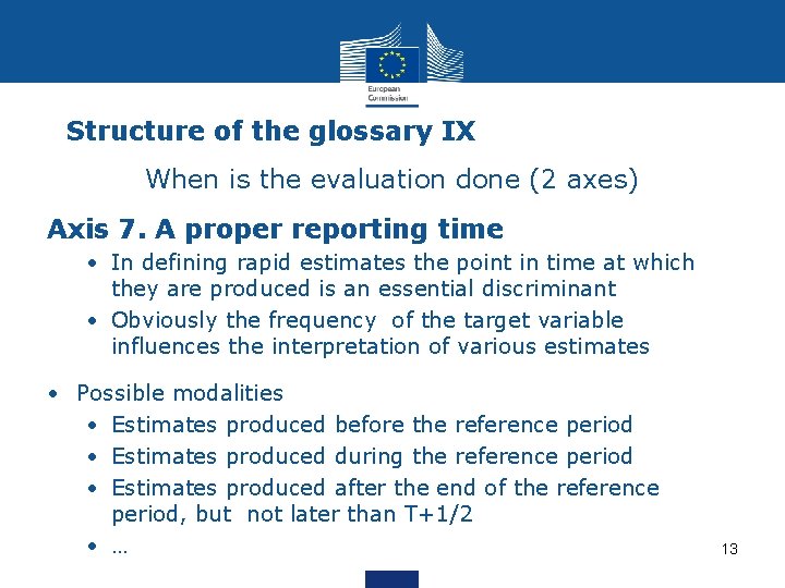 Structure of the glossary IX When is the evaluation done (2 axes) Axis 7.