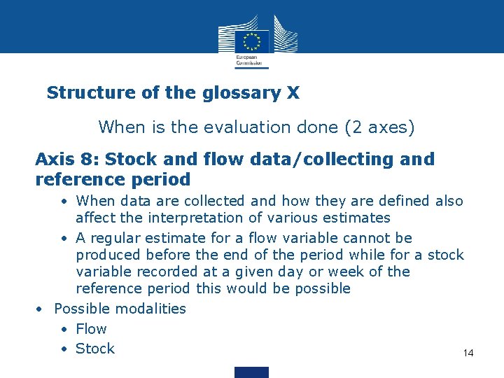 Structure of the glossary X When is the evaluation done (2 axes) Axis 8: