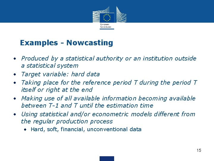 Examples - Nowcasting • Produced by a statistical authority or an institution outside a Examples - Nowcasting • Produced by a statistical authority or an institution outside a
