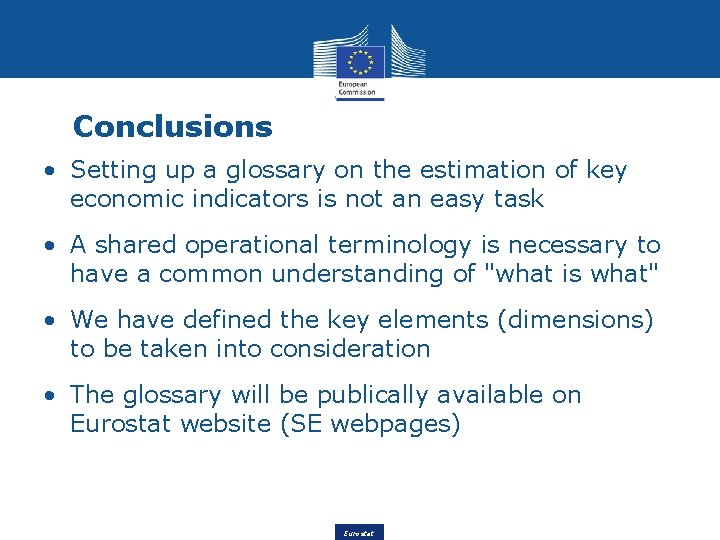 Conclusions • Setting up a glossary on the estimation of key economic indicators is