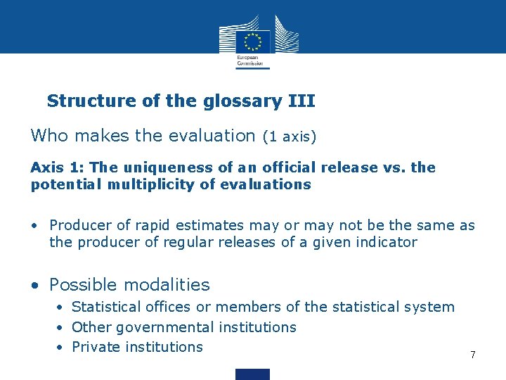 Structure of the glossary III Who makes the evaluation (1 axis) Axis 1: The