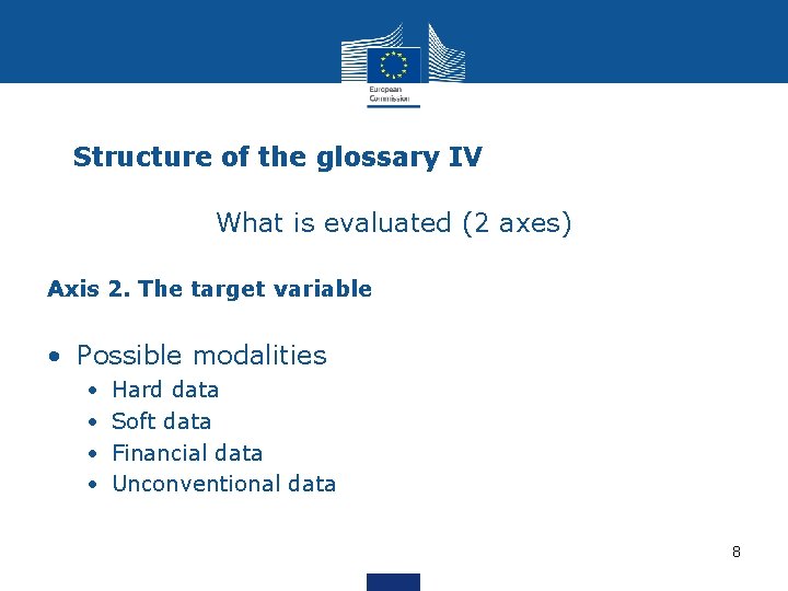 Structure of the glossary IV What is evaluated (2 axes) Axis 2. The target