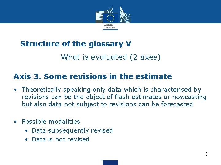 Structure of the glossary V What is evaluated (2 axes) Axis 3. Some revisions