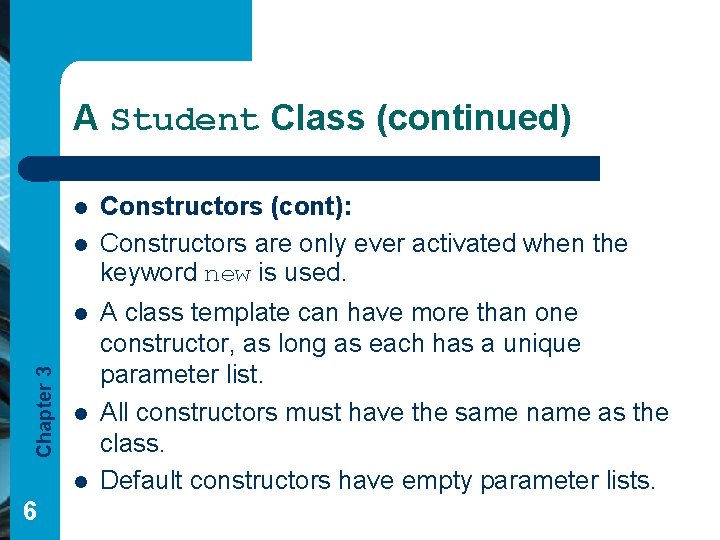 A Student Class (continued) l l Chapter 3 l l l 6 Constructors (cont):