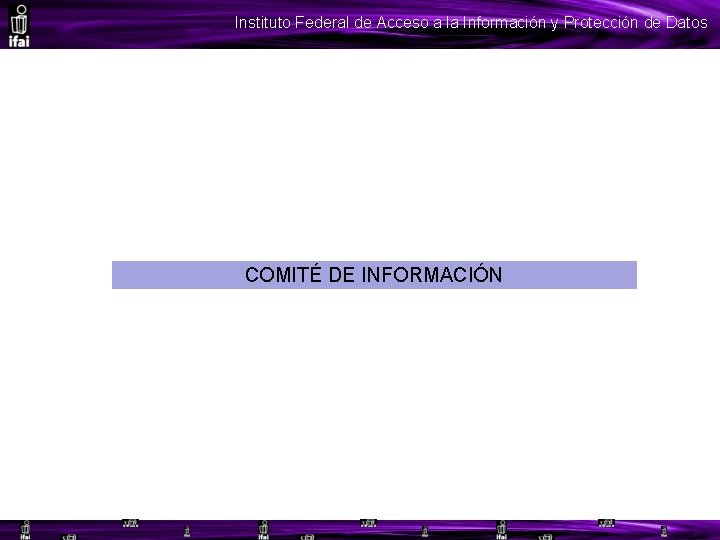 Instituto Federal de Acceso a la Información y Protección de Datos COMITÉ DE INFORMACIÓN