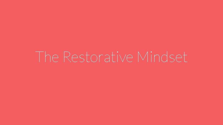 The Restorative Mindset 
