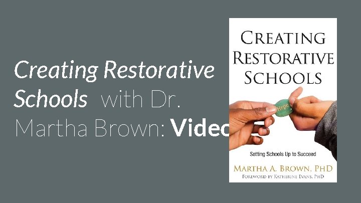 Creating Restorative Schools with Dr. Martha Brown: Video 