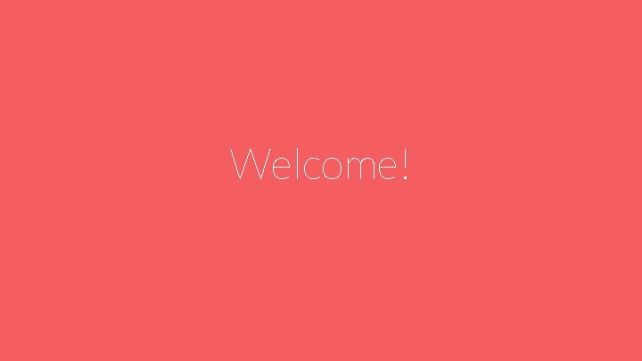 Welcome! 