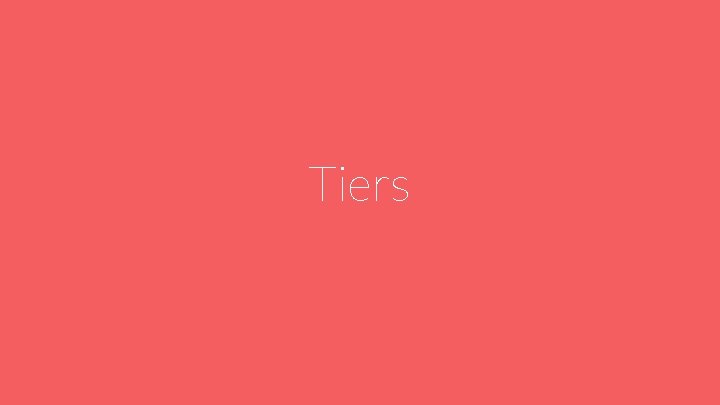 Tiers 
