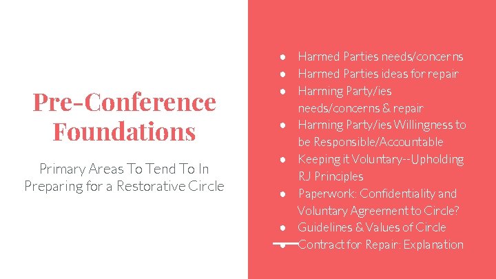 Pre-Conference Foundations Primary Areas To Tend To In Preparing for a Restorative Circle ●