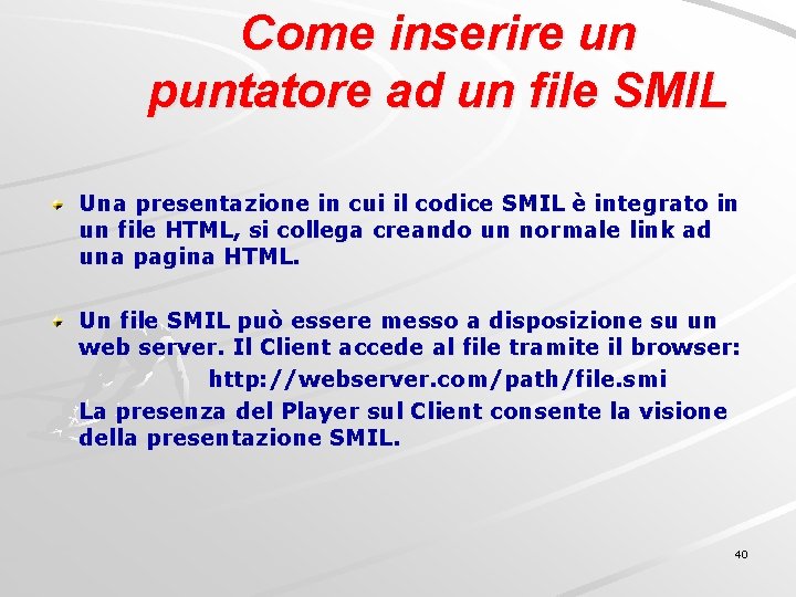 Come inserire un puntatore ad un file SMIL Una presentazione in cui il codice