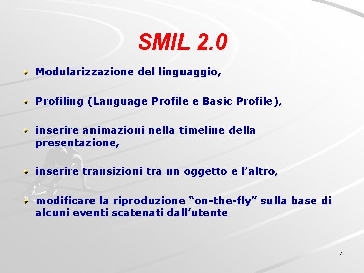 SMIL 2. 0 Modularizzazione del linguaggio, Profiling (Language Profile e Basic Profile), inserire animazioni