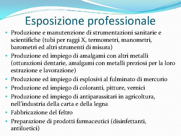 Esposizione professionale • Produzione e manutenzione di strumentazioni sanitarie e scientifiche (tubi per raggi