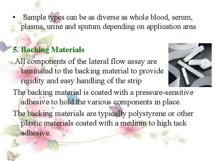  • Sample types can be as diverse as whole blood, serum, plasma, urine