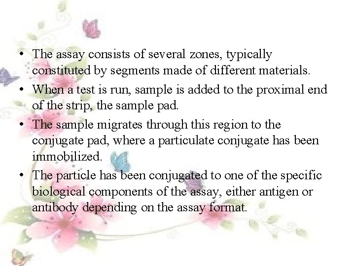  • The assay consists of several zones, typically constituted by segments made of