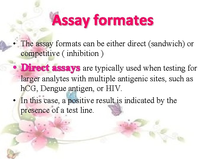 Assay formates • The assay formats can be either direct (sandwich) or competitive (