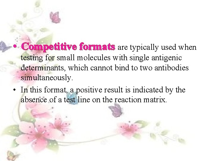  • Competitive formats are typically used when testing for small molecules with single
