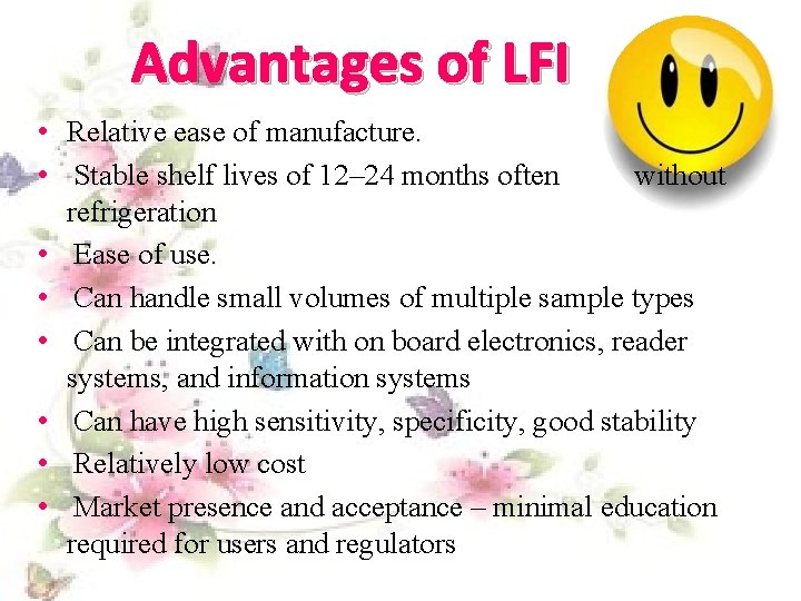 Advantages of LFI • Relative ease of manufacture. • Stable shelf lives of 12–