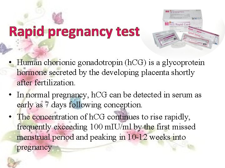 Rapid pregnancy test • Human chorionic gonadotropin (h. CG) is a glycoprotein hormone secreted