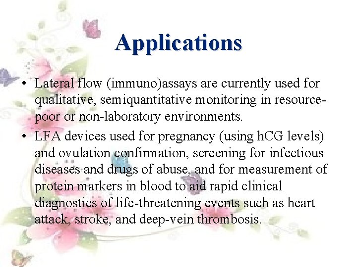 Applications • Lateral flow (immuno)assays are currently used for qualitative, semiquantitative monitoring in resourcepoor