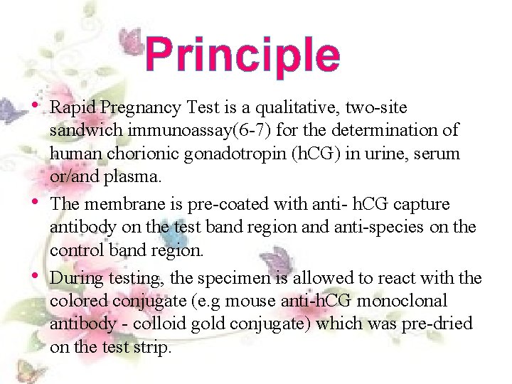 Principle • • • Rapid Pregnancy Test is a qualitative, two-site sandwich immunoassay(6 -7)