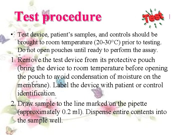 Test procedure • Test device, patient’s samples, and controls should be brought to room