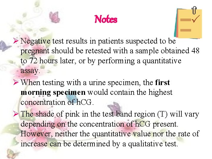 Notes Ø Negative test results in patients suspected to be pregnant should be retested