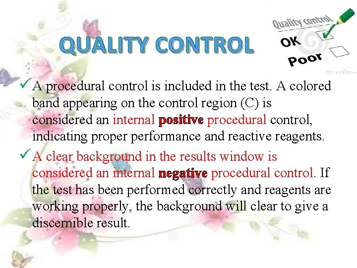 QUALITY CONTROL ü A procedural control is included in the test. A colored band