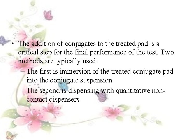  • The addition of conjugates to the treated pad is a critical step