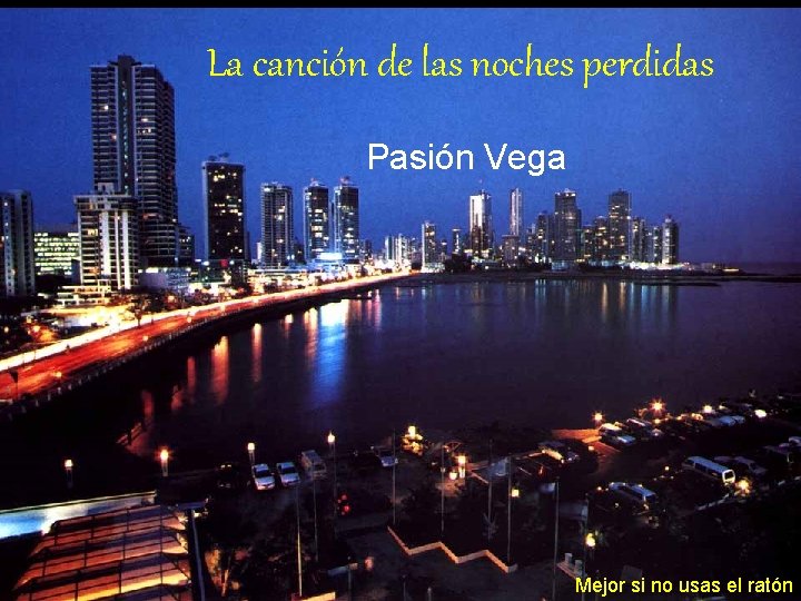 La canción de las noches perdidas Pasión Vega Mejor si no usas el ratón