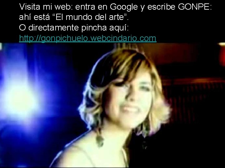 Visita mi web: entra en Google y escribe GONPE: ahí está “El mundo del