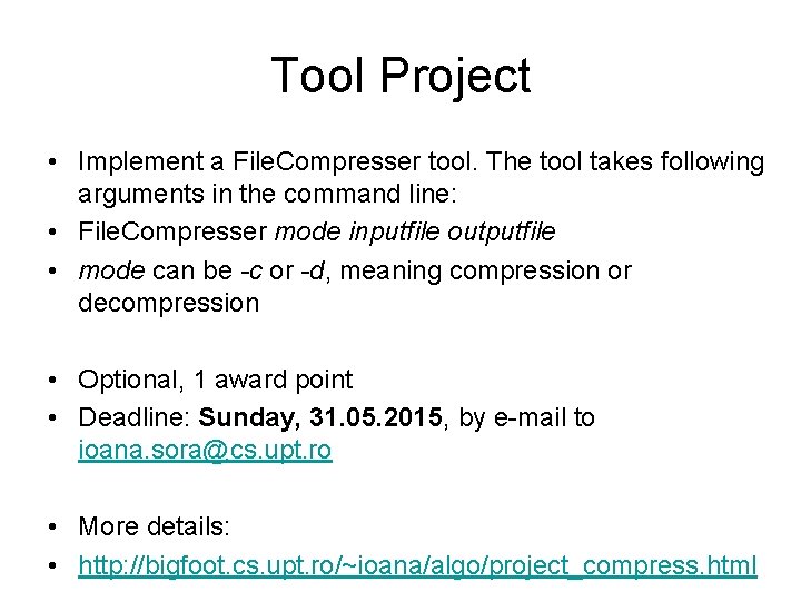 Tool Project • Implement a File. Compresser tool. The tool takes following arguments in